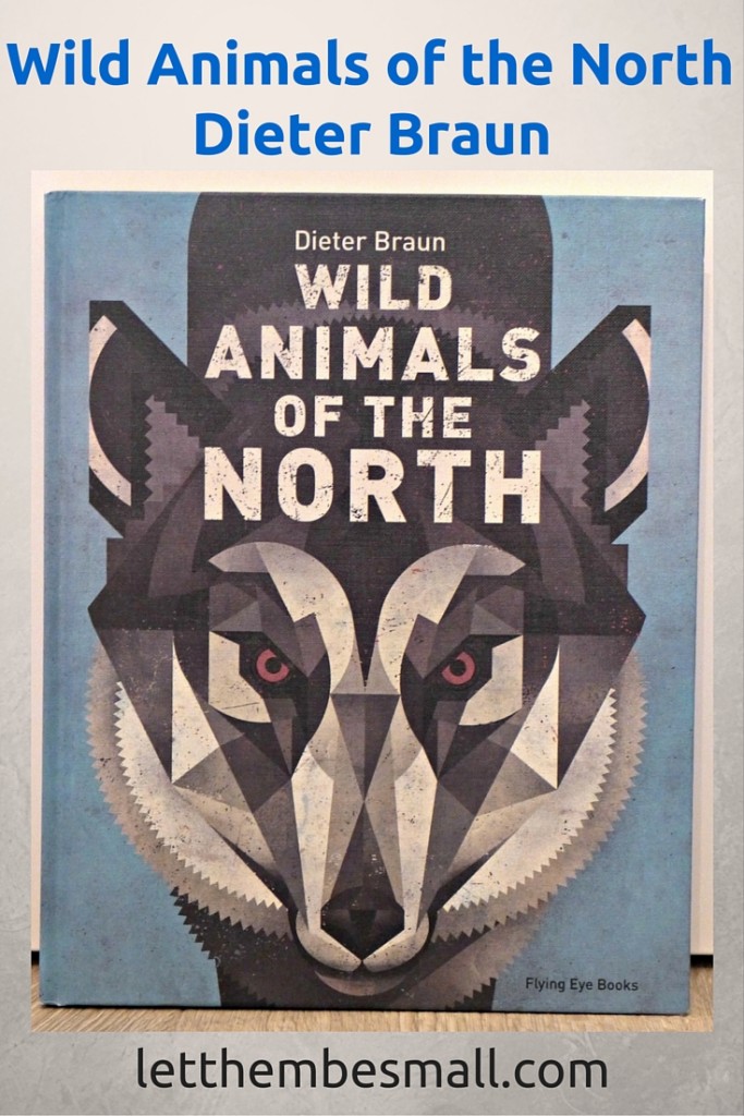 Wild animals of the north by Dieter Braun is a visual treat - an encyclopedia of our wonderfully diverse natural habitats