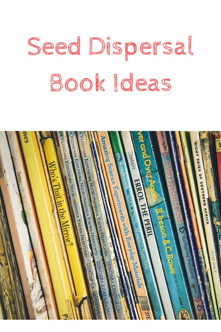 seed dispersal book ideas to support weekone of exploring nature with children